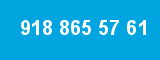 918 865 57 61